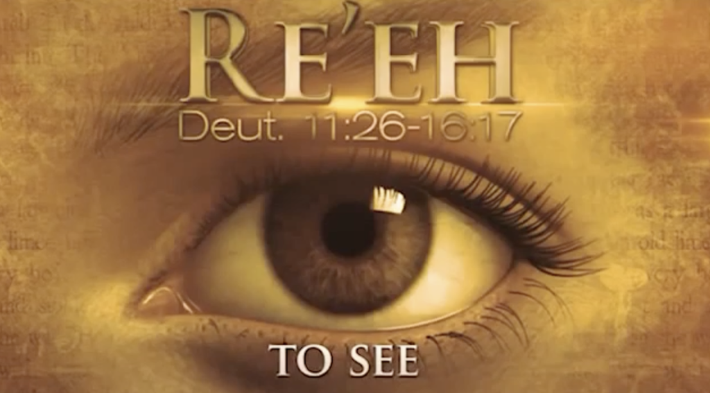 Re'eh - Deuteronomy 11:26-16:17