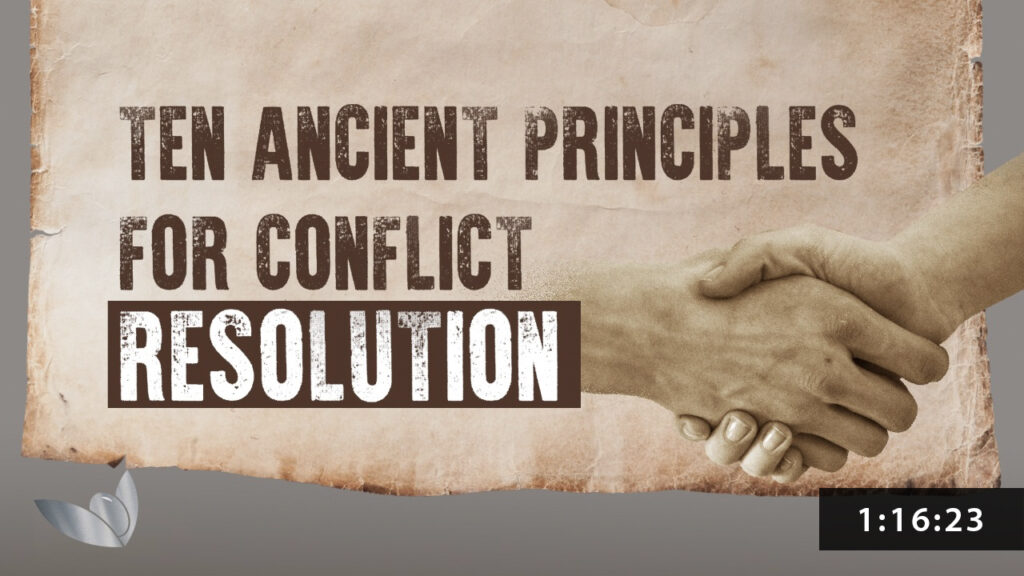 Ten Ancient Principles for Conflict Resolution