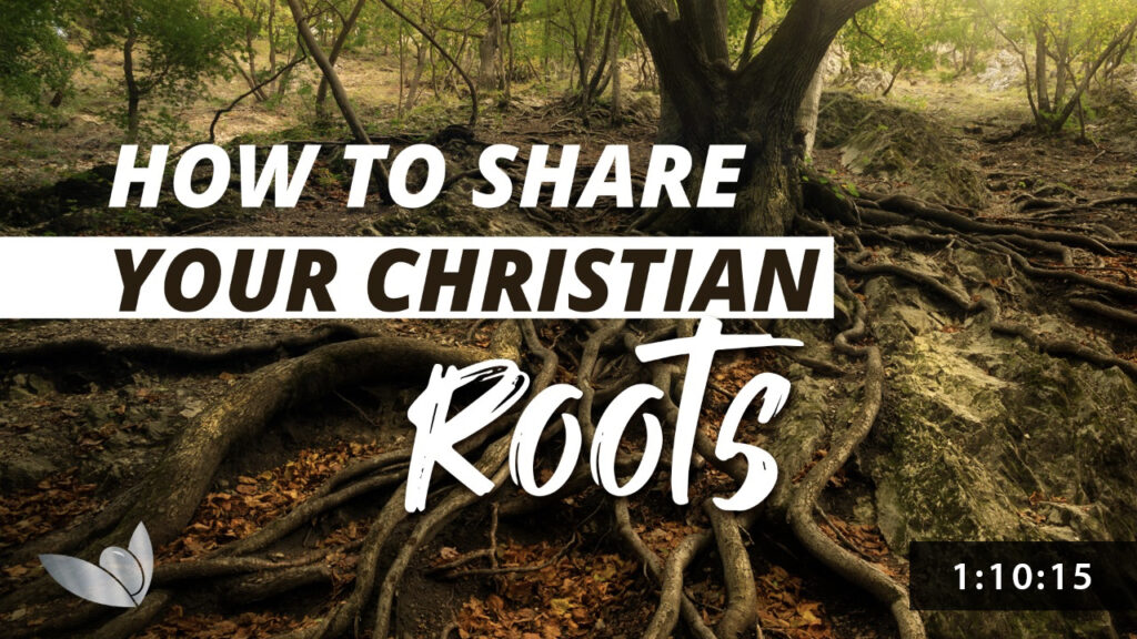How To Share Your Christian Roots