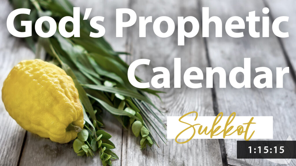 God's Prophetic Calendar - Sukkot