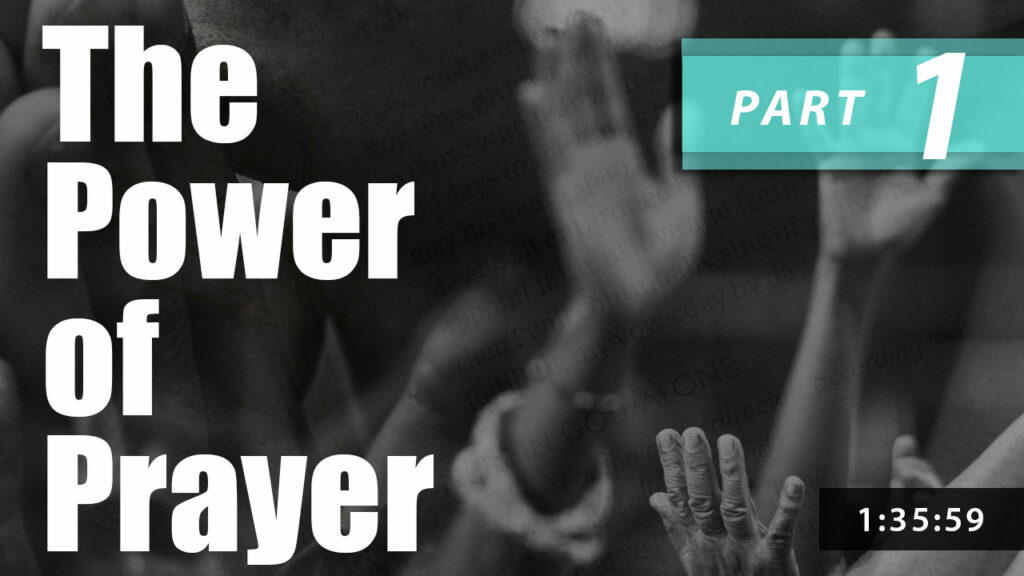 Power of Prayer - Pt 1