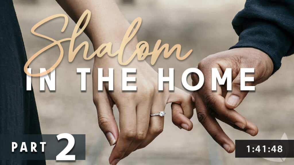 Shalom in the Home - Pt 2