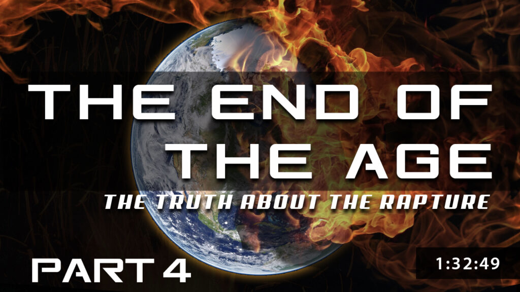 End of Age - The Truth About the Rapture