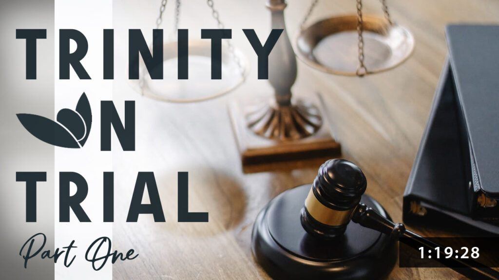 Trinity On Trial - Pt 1