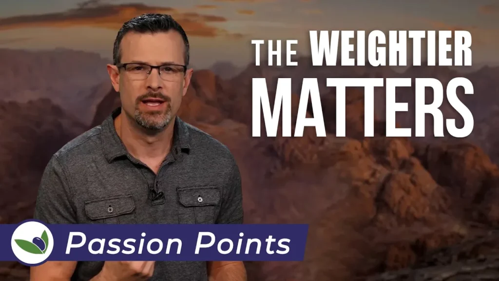 Passion Points - Weightier Matters