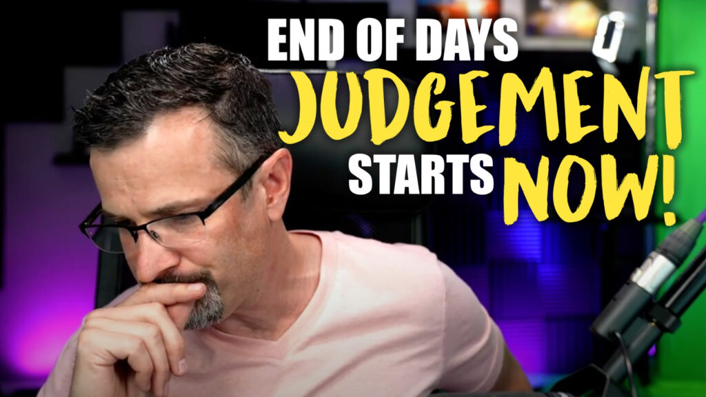The End-Days Judgment Has Begun - Live Word from Jim