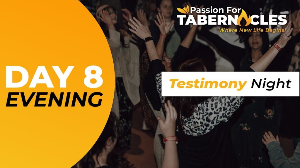 Day 8 Testimony Night - Tabernacles 2023