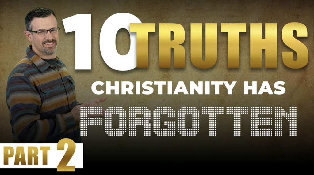 Ten Truths Christianity Has Forgotten - Part 2